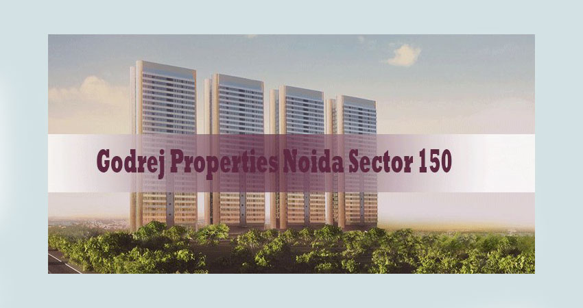 Godrej Properties Noida – A Residential Opportunity at Sector 150 Noida